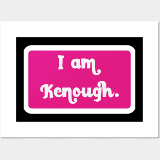 I Am Kenough Posters and Art